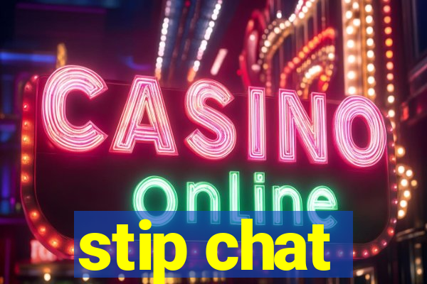 stip chat